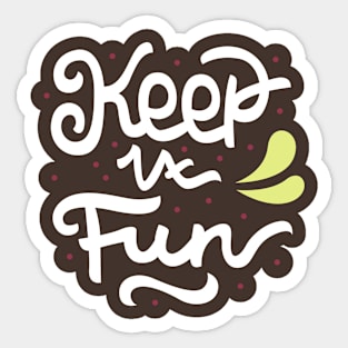 Keep it fun Hand Lettering Quote Sticker